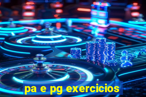 pa e pg exercicios